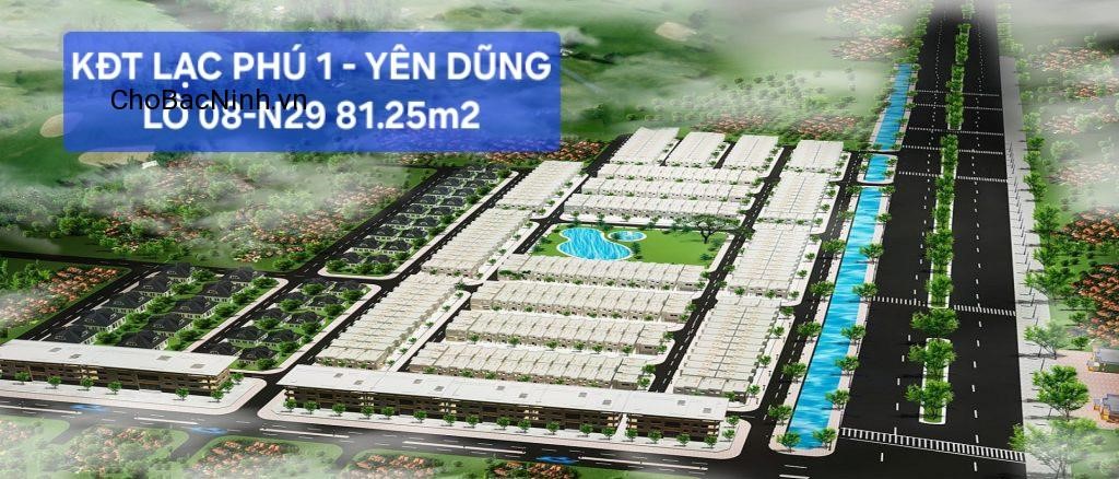Bán đất 81.25m² Lô 08-N29 nhìn hồ KĐT Lạc Phú 1, Yên Dũng, Bắc Giang, Bắc Ninh - CBNKC