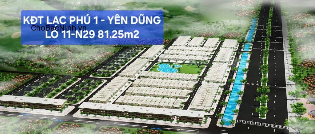 Bán đất 81.25m² Lô 11-N29 nhìn hồ KĐT Lạc Phú 1, Yên Dũng, Bắc Giang, Bắc Ninh - CBNKC
