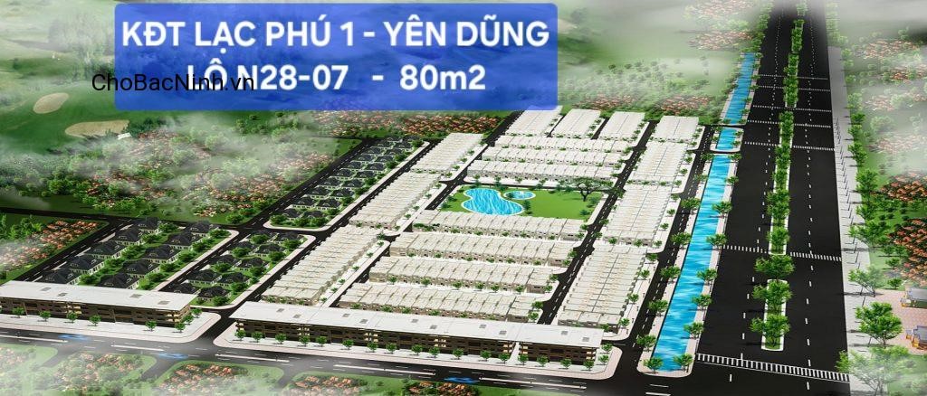 Bán đất 80m² Lô N28-07 khe thoáng KĐT Lạc Phú 1, Yên Dũng, Bắc Giang, Bắc Ninh - CBNYDH